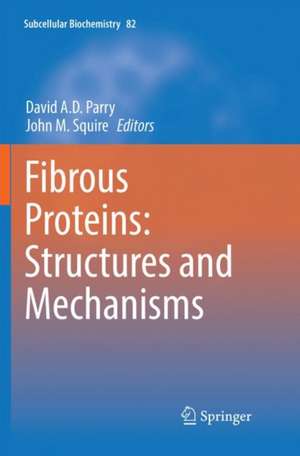 Fibrous Proteins: Structures and Mechanisms de David A.D. Parry