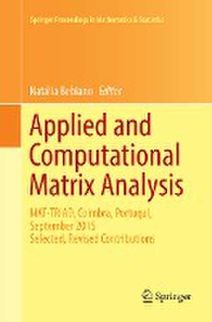 Applied and Computational Matrix Analysis: MAT-TRIAD, Coimbra, Portugal, September 2015 Selected, Revised Contributions de Natália Bebiano