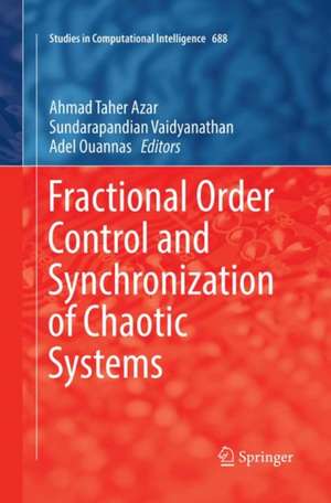 Fractional Order Control and Synchronization of Chaotic Systems de Ahmad Taher Azar