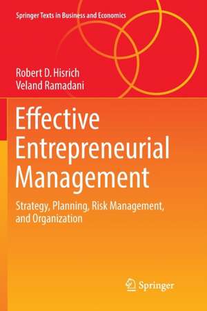 Effective Entrepreneurial Management: Strategy, Planning, Risk Management, and Organization de Robert D. Hisrich