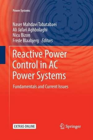 Reactive Power Control in AC Power Systems: Fundamentals and Current Issues de Naser Mahdavi Tabatabaei