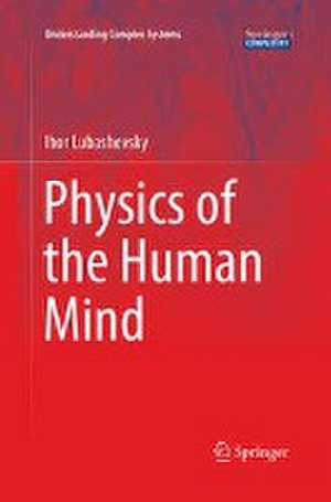 Physics of the Human Mind de Ihor Lubashevsky