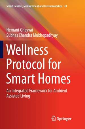 Wellness Protocol for Smart Homes: An Integrated Framework for Ambient Assisted Living de Hemant Ghayvat