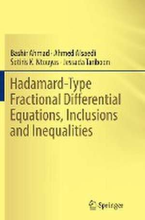 Hadamard-Type Fractional Differential Equations, Inclusions and Inequalities de Bashir Ahmad