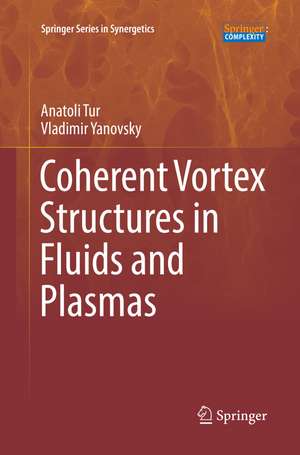 Coherent Vortex Structures in Fluids and Plasmas de Anatoli Tur