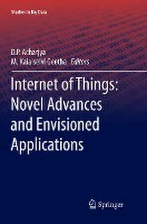 Internet of Things: Novel Advances and Envisioned Applications de D. P. Acharjya