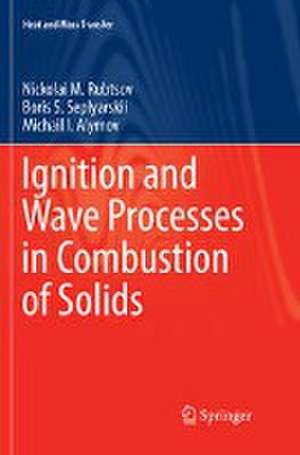 Ignition and Wave Processes in Combustion of Solids de Nickolai M. Rubtsov