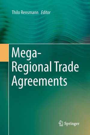 Mega-Regional Trade Agreements de Thilo Rensmann