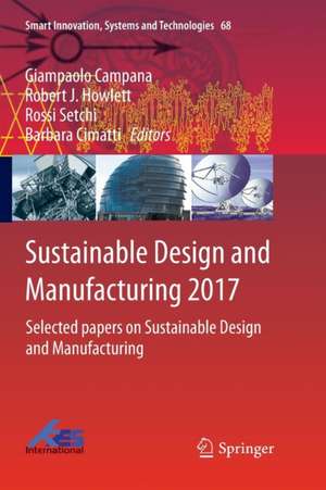 Sustainable Design and Manufacturing 2017: Selected papers on Sustainable Design and Manufacturing de Giampaolo Campana