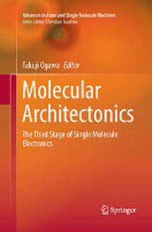 Molecular Architectonics: The Third Stage of Single Molecule Electronics de Takuji Ogawa