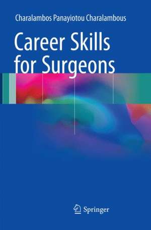 Career Skills for Surgeons de Charalambos Panayiotou Charalambous