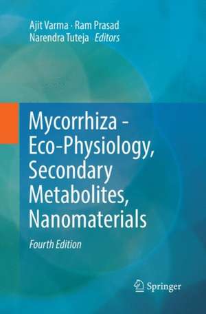 Mycorrhiza - Eco-Physiology, Secondary Metabolites, Nanomaterials de Ajit Varma