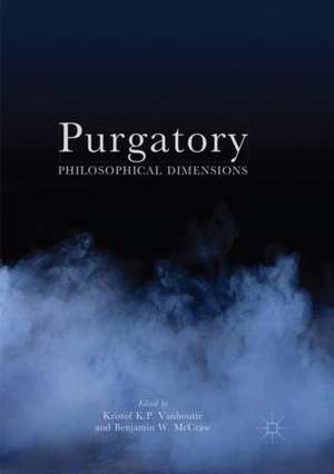 Purgatory: Philosophical Dimensions de Kristof Vanhoutte