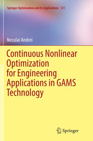 Continuous Nonlinear Optimization for Engineering Applications in GAMS Technology de Neculai Andrei