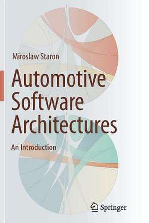 Automotive Software Architectures: An Introduction de Miroslaw Staron
