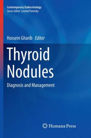 Thyroid Nodules: Diagnosis and Management de Hossein Gharib