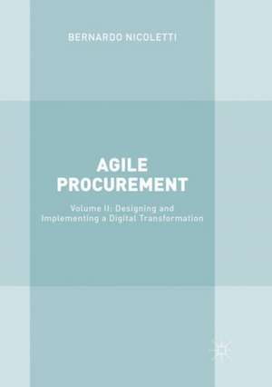 Agile Procurement: Volume II: Designing and Implementing a Digital Transformation de Bernardo Nicoletti