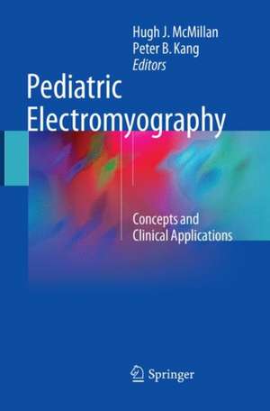 Pediatric Electromyography: Concepts and Clinical Applications de Hugh J. McMillan