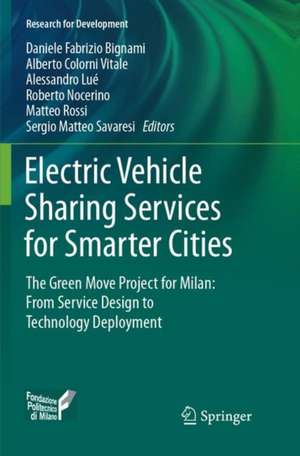 Electric Vehicle Sharing Services for Smarter Cities: The Green Move project for Milan: from service design to technology deployment de Daniele Fabrizio Bignami