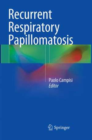 Recurrent Respiratory Papillomatosis de Paolo Campisi