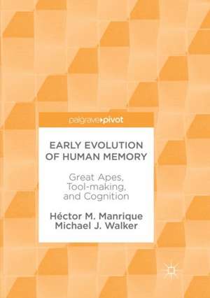 Early Evolution of Human Memory de Héctor M. Manrique