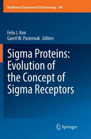 Sigma Proteins: Evolution of the Concept of Sigma Receptors de Felix J. Kim