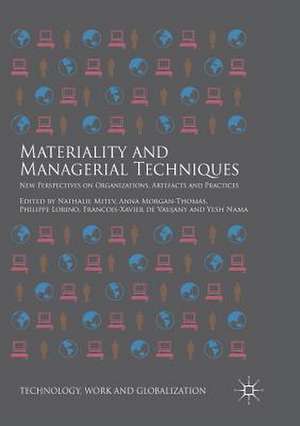 Materiality and Managerial Techniques: New Perspectives on Organizations, Artefacts and Practices de Nathalie Mitev