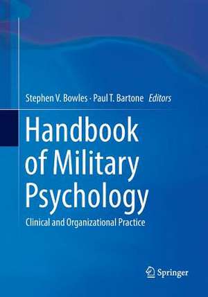 Handbook of Military Psychology: Clinical and Organizational Practice de Stephen V. Bowles