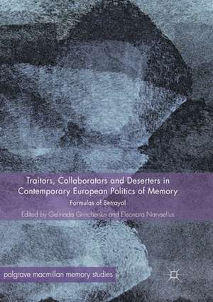 Traitors, Collaborators and Deserters in Contemporary European Politics of Memory: Formulas of Betrayal de Gelinada Grinchenko