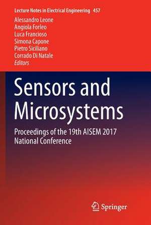 Sensors and Microsystems: Proceedings of the 19th AISEM 2017 National Conference de Alessandro Leone