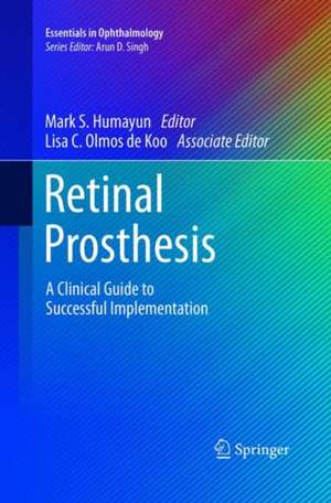 Retinal Prosthesis: A Clinical Guide to Successful Implementation de Mark S. Humayun