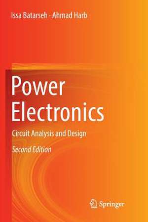 Power Electronics: Circuit Analysis and Design de Issa Batarseh