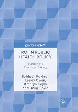 ROI in Public Health Policy: Supporting Decision Making de Subhash Pokhrel