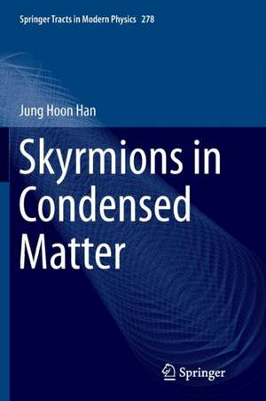 Skyrmions in Condensed Matter de Jung Hoon Han