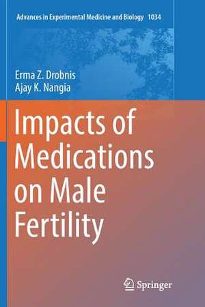 Impacts of Medications on Male Fertility de Erma Z. Drobnis