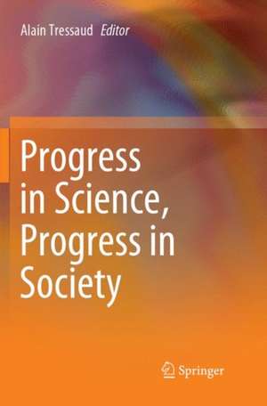 Progress in Science, Progress in Society de Alain Tressaud