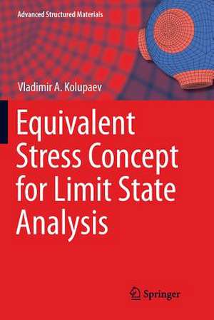 Equivalent Stress Concept for Limit State Analysis de Vladimir A. Kolupaev