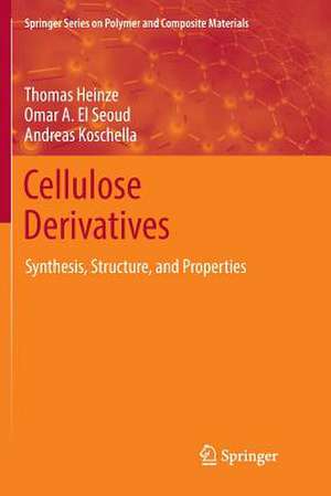 Cellulose Derivatives: Synthesis, Structure, and Properties de Thomas Heinze