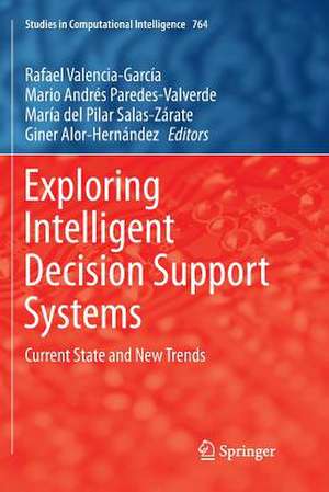 Exploring Intelligent Decision Support Systems: Current State and New Trends de Rafael Valencia-García