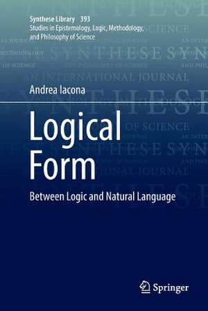 Logical Form: Between Logic and Natural Language de Andrea Iacona