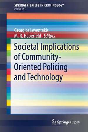 Societal Implications of Community-Oriented Policing and Technology de Georgios Leventakis