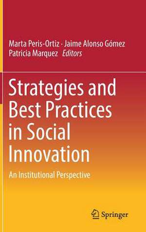 Strategies and Best Practices in Social Innovation: An Institutional Perspective de Marta Peris-Ortiz