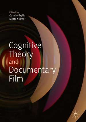 Cognitive Theory and Documentary Film de Catalin Brylla