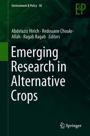 Emerging Research in Alternative Crops de Abdelaziz Hirich