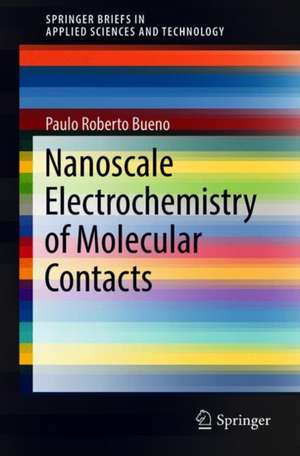 Nanoscale Electrochemistry of Molecular Contacts de Paulo Roberto Bueno