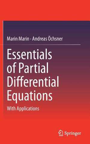 Essentials of Partial Differential Equations: With Applications de Marin Marin