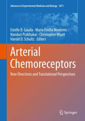 Arterial Chemoreceptors: New Directions and Translational Perspectives de Estelle B. Gauda