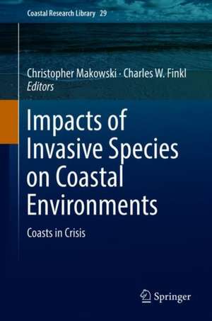 Impacts of Invasive Species on Coastal Environments: Coasts in Crisis de Christopher Makowski