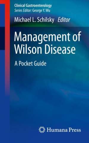 Management of Wilson Disease: A Pocket Guide de Michael L. Schilsky