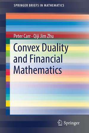 Convex Duality and Financial Mathematics de Peter Carr